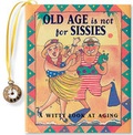 Cover: Old Age is Not for Sissies - Peter Pauper Press Inc,US