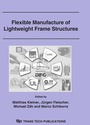 Cover: Flexible Manufacture of Lightweight Frame Structures - Trans Tech Publications Ltd