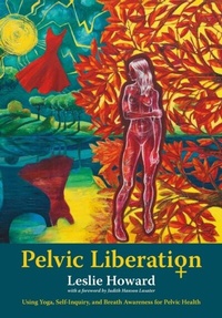 Abbildung von: Pelvic Liberation - Leslie Howard Yoga