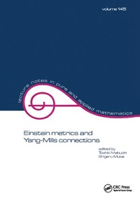Enlarge image Cover: Einstein Metrics and Yang-Mills Connections - CRC Press