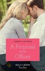 Cover: A Proposal For The Officer - Mills & Boon