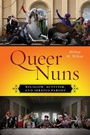 Cover: Queer Nuns - New York University Press