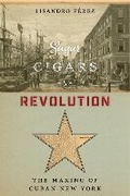 Cover: Sugar, Cigars, and Revolution - New York University Press