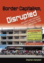 Cover: Border Capitalism, Disrupted - ILR Press