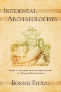 Cover: Incidental Archaeologists - Cornell University Press