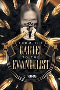 Cover: From the Cartel to the Evangelist - Christian Faith Publishing