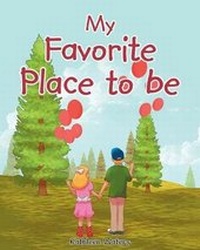 Abbildung von: My Favorite Place to Be - Christian Faith Publishing, Inc.