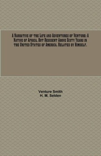 Abbildung von: A Narrative of the Life and Adventures of Venture - Historic Publishing