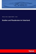 Cover: Studien und Plaudereien im Vaterland - Hansebooks