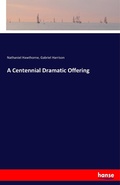 Cover: A Centennial Dramatic Offering - Hansebooks