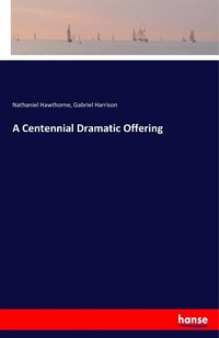 Enlarge image Cover: A Centennial Dramatic Offering - Hansebooks