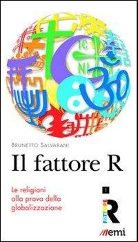 Abbildung von: Il Fattore R. Le religioni alla prova della globalizzazione - Fattore R;EMI