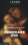 Cover: Generare Dio - Icone. Pensare per immagini;Il Mulino