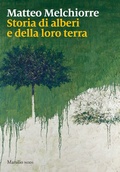 Cover: Storia di alberi e della loro terra - I nodi;Marsilio