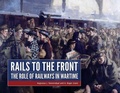 Cover: Rails to the Front - Karwansaray BV