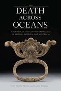 Cover: Death Across Oceans: Archaeology of Coffins and Vaults in Britain, America, and Australia - Smithsonian Institution Scholarly Press