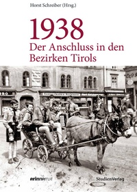 Abbildung von: 1938 - Der Anschluss in den Bezirken Tirols - Studien Verlag