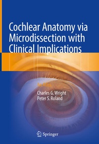 Enlarge image Cover: Cochlear Anatomy via Microdissection with Clinical Implications - Springer