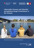 Cover: Lebensstile, Konsum und Zukunftsperspektiven junger Erwachsener in der Schweiz - R&uuml;egger