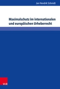 Cover: Maximalschutz im internationalen und europ&auml;ischen Urheberrecht - V&R unipress