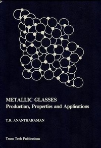 Enlarge image Cover: Metallic Glasses: Production, Properties and Applications - Trans Tech Publications Ltd