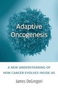 Cover: Adaptive Oncogenesis - Harvard University Press
