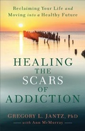 Cover: Healing the Scars of Addiction - Revell, a division of Baker Publishing Group