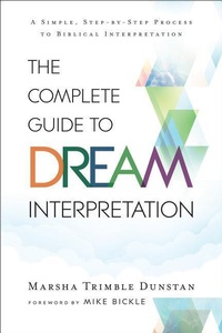 Abbildung von: The Complete Guide to Dream Interpretation - Chosen Books, a division of Baker Publishing Group