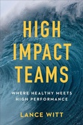Cover: High-Impact Teams - Where Healthy Meets High Performance - Baker Books, a division of Baker Publishing Group