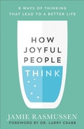 Cover: How Joyful People Think - 8 Ways of Thinking That Lead to a Better Life - Baker Books, a division of Baker Publishing Group