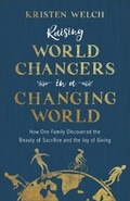 Cover: Raising World Changers in Changing - Baker Books, a division of Baker Publishing Group