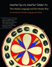 Enlarge image Cover: The Omaha Language and the Omaha Way - University of Nebraska Press