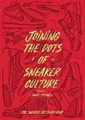 Cover: Joining the Dots of Sneaker Culture - Sugoi Books