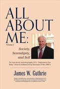 Cover: All About Me: Society, Serendipity, And Self - Bookbaby