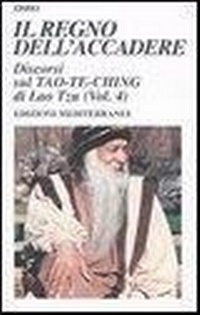 Abbildung von: Osho: Regno dell'accadere. Discorsi sul Tao-Te-Ching di Lao - Edizioni Mediterranee