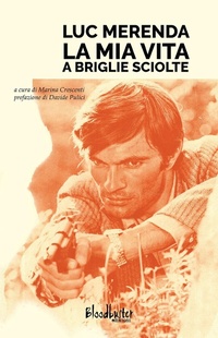 Abbildung von: Luc Merenda. La mia vita a briglie sciolte - Bloodbuster