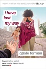 Cover: I Have Lost My Way - Viking Books for Young Readers