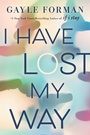 Cover: I Have Lost My Way - Viking Books for Young Readers