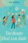 Cover: The House That Lou Built - Wendy Lamb Books