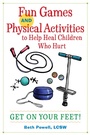 Cover: Fun Games and Physical Activities to Help Heal Children Who Hurt - Jessica Kingsley Publishers