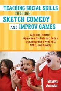 Abbildung von: Teaching Social Skills Through Sketch Comedy and Improv Games - Jessica Kingsley Publishers
