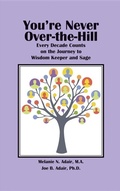 Cover: You're Never Over-the-Hill - Waldenhouse Publishers
