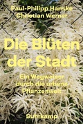Cover: Die Bl&uuml;ten der Stadt - Suhrkamp