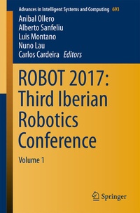 Enlarge image Cover: ROBOT 2017: Third Iberian Robotics Conference - Springer