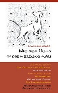 Abbildung von: Wie der Hund in die Heizung kam - BoD - Books on Demand