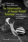 Cover: The Situationality of Human-Animal Relations - transcript