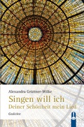 Cover: Singen will ich Deiner Sch&ouml;nheit mein Lied - Hille, Ch