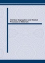 Cover: Interface Segregation and Related Processes in Materials - Trans Tech Publications Ltd