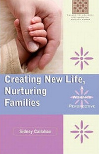 Enlarge image Cover: Creating New Life, Nurturing Families - Servant Books