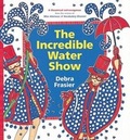 Cover: The Incredible Water Show - Clarion Books